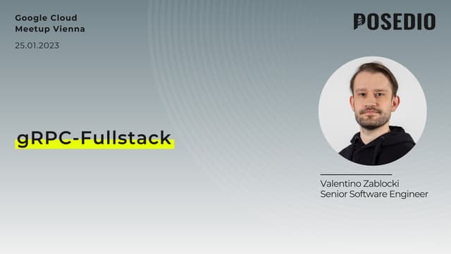 gRPC-Fullstack - Google Cloud Meetup Vienna