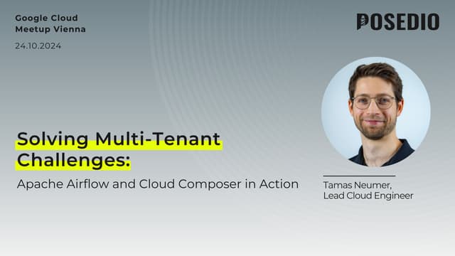Solving Multi-Tenant Challenges: Apache Airflow and Cloud Composer in Action