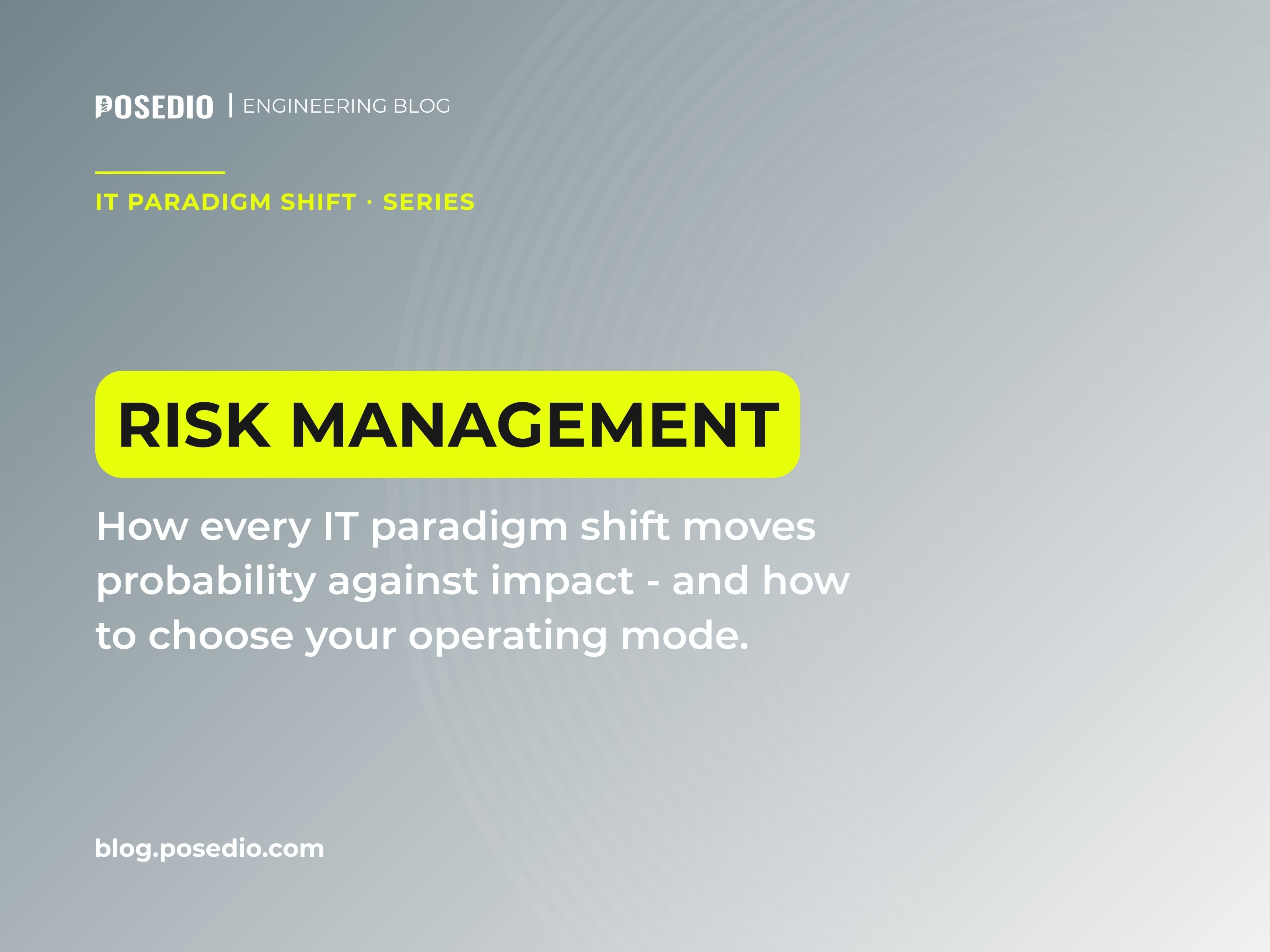 IT Paradigm Shift: How Risk Management Decides the Success of Your Software Development
